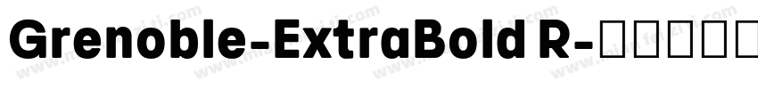 Grenoble-ExtraBold R字体转换